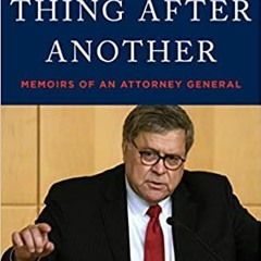 [Download Book] One Damn Thing After Another: Memoirs of an Attorney General - William P. Barr