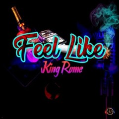 King Rome - Feel Like (Radio Edit) By Dj Tay Wsg