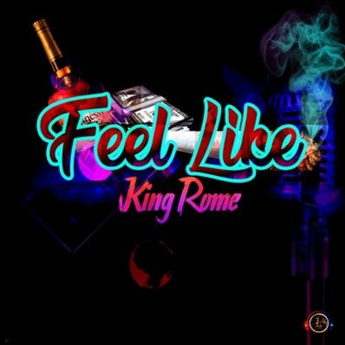 King Rome - Feel Like (Radio Edit) By Dj Tay Wsg