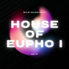 House Of Eupho Podcast vol.1