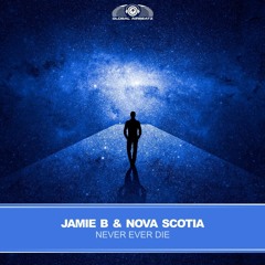 Jamie B & Nova Scotia - Never Ever Die