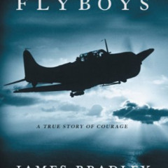 [DOWNLOAD] EBOOK 📒 Flyboys: A True Story of Courage by  James Bradley [EBOOK EPUB KI