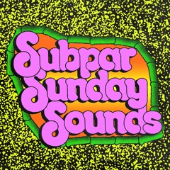 Subpar Sunday Sounds - Sounds in the Bag