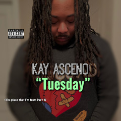 Tuesday - Kay Asceno   Prod. THRIFTSTORE