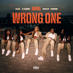 Wrong One (with Gloss Up & Slimeroni feat. K Carbon, Aleza, Tay Keith)