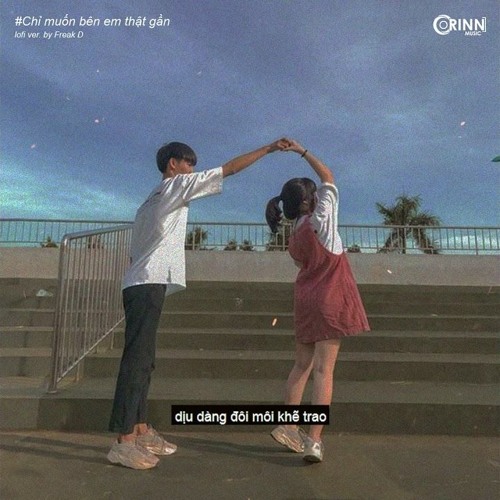 Chỉ Muốn Bên Em Thật Gần (Lofi ver)