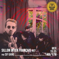 Sillon Inter Français #07 - Sif Gang - 19/05/2021
