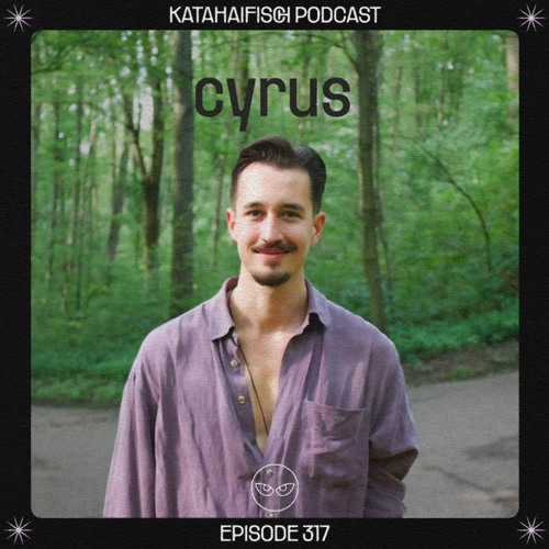 KataHaifisch Podcast 317 - Cyrus