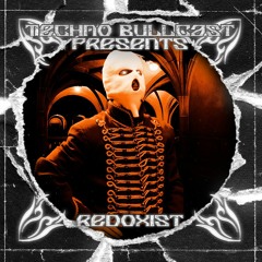 🅢➍ Techno Bullcast #62 - REDOXIST