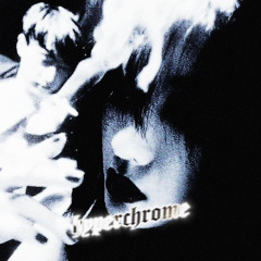 hyperchrome (super slowed)