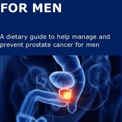 ✔Epub⚡️ PROSTATE HEALTH GUIDE FOR MEN: A dietary guide to help manage and prevent