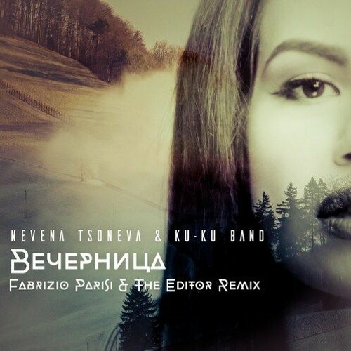 Nevena - Vechernitsa (Fabrizio Parisi & The Editor Remix) Extended Mix