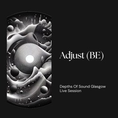 Depths Of Sound | Adjust (BE) - March 21 / 2025