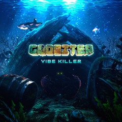 GLOBZTER - VIBE KILLER (Soundcloud Exclusive)