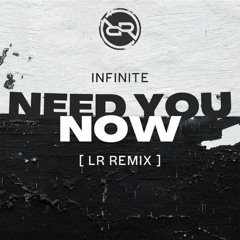 Infinite - I Need you now (LR Makina Remix)