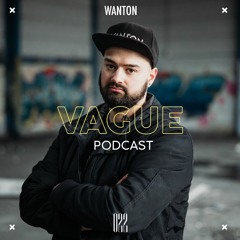 VAGUE PODCAST 022 / WANTON