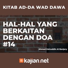 Hal-Hal yang berkaitan dengan Doa #14 - Ustadz Ahmad Zainuddin Al Banjary