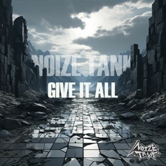 Noize Tank - Give It All