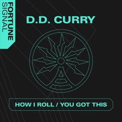 PREMIERE: D.D. Curry - How I Roll [Fortune Signal]