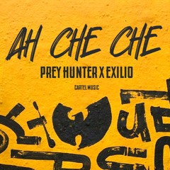 AH CHE CHE - Prey Hunter X Exilio