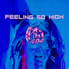MIMI404 - FEELING SO HIGH [FREE DOWNLOAD🫶🏼]