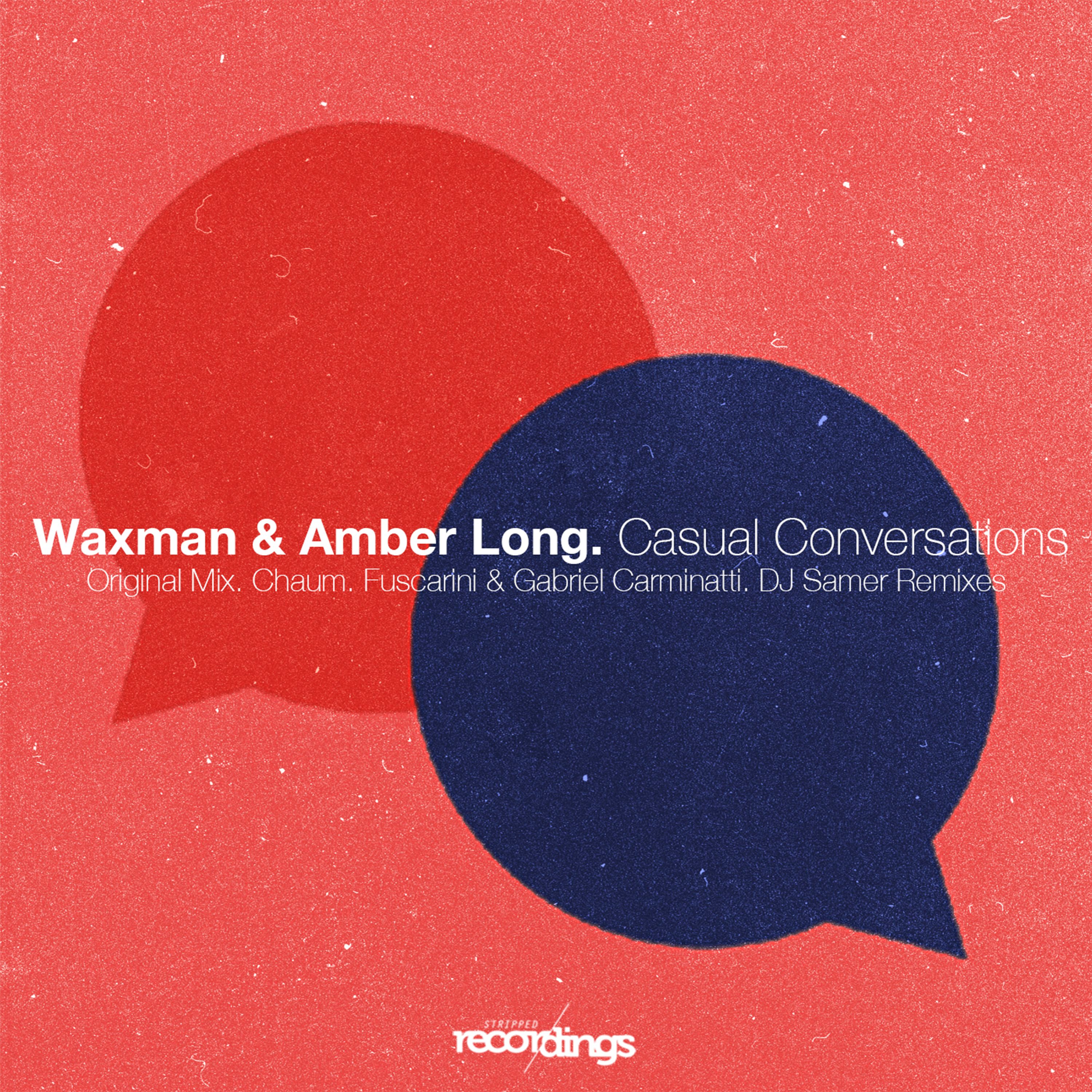 Lae alla Waxman (CA) & Amber Long - Casual Conversations {Fuscarini & Gabriel Carminatti Remix} Stripped Rec