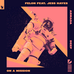Felon feat. Jess Hayes - On A Mission