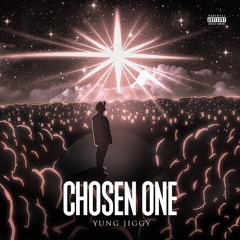 Yung Jiggy-Chosen One
