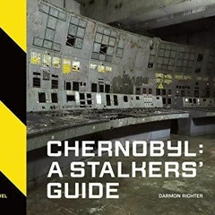 PDF/BOOK Chernobyl: A Stalkers’ Guide