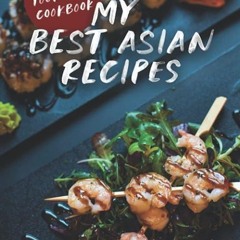 free read✔ Write Your Own Cookbook: My Best Asian Recipes: A blank cookbook for your best season