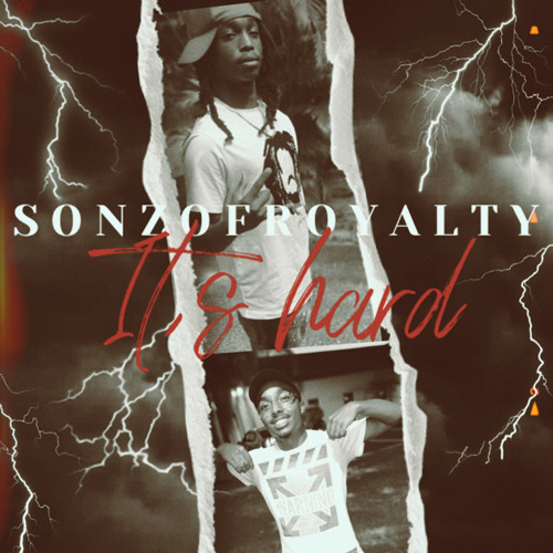 Sonz of Royalty - It's Hard