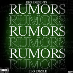 EBG Ejizzle - Rumors