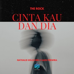 CINTA KAU DAN DIA - Nathalie Holscher x Ajun Perwira EDIT