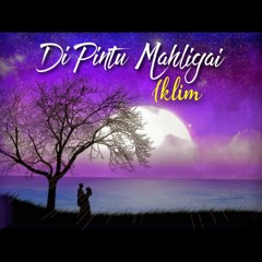 Di Pintu Mahligai - IKLIM (Cover)