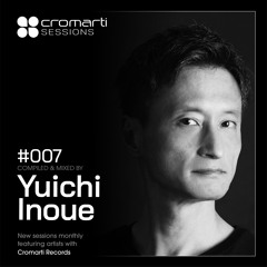 Cromarti Sessions 007 - Yuichi Inoue
