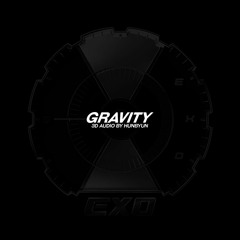 [3D AUDIO] EXO-Gravity