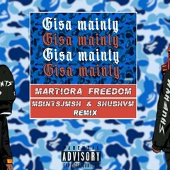 Martiora Freedom - Gisa Mainty Ft. MbintsJmsh & Shubhvm