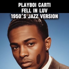 Carti fell in luv 1995 version