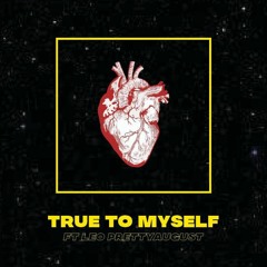 True To Myself (Feat. Leopr3ttyaugust)