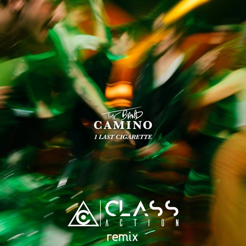 The Band CAMINO - 1 Last Cigarette (Class Action Remix)