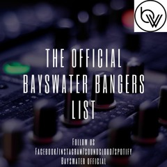 The Official Bayswater Bangers List