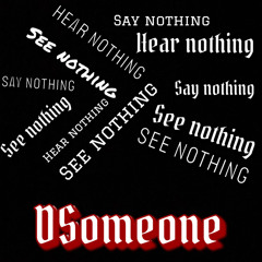 Say Nothing, Hear nothing, See nothing