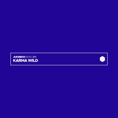 Juicebox Radio 201 - Karma Wild