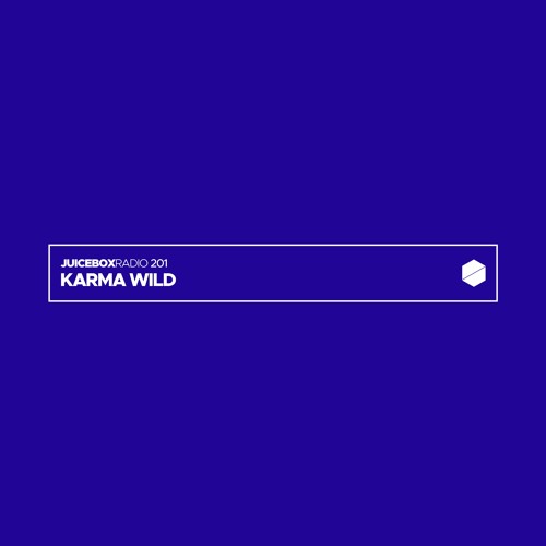 Juicebox Radio 201 - Karma Wild