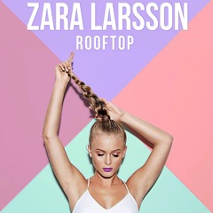 ROOFTOP • ZARA LARSSON (YNØT REMIX)