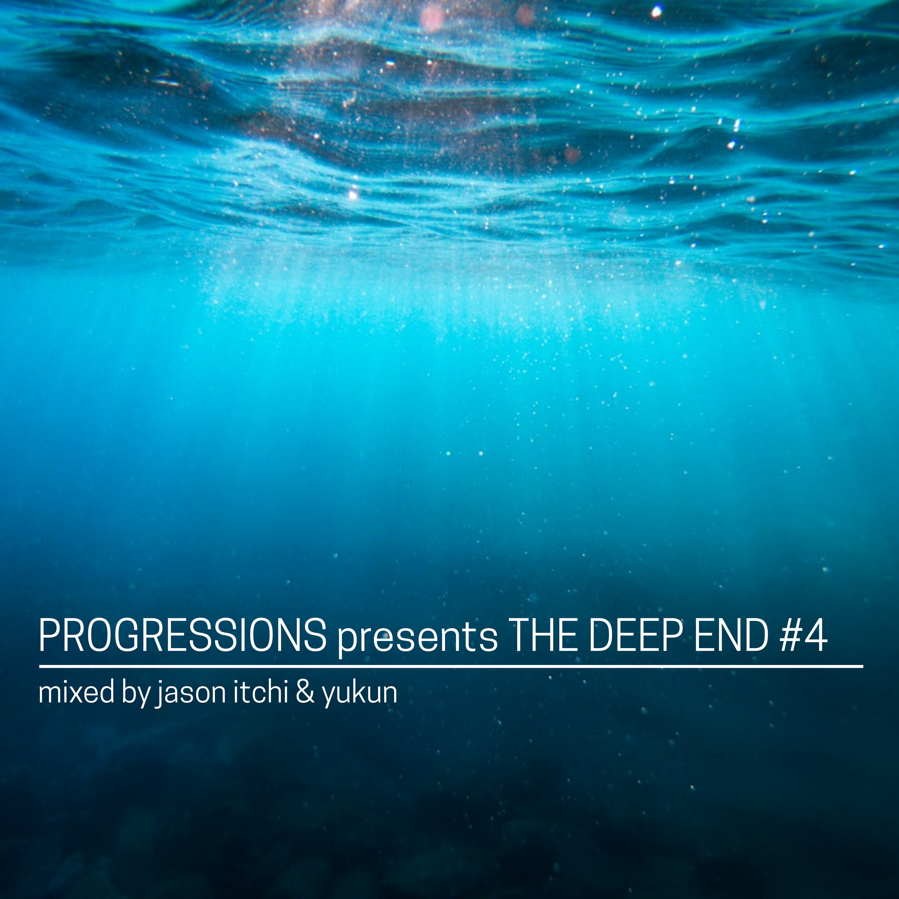 08. Progressions pres. The Deep End #4 - Mixed by Jason Itchi & Yukun episode artwork