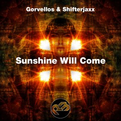 Gorvellos & Shifterjaxx - Sunshine Will Come (OUT NOW)
