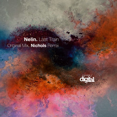 Nelin - Last Train {Original Mix} Stripped Digital