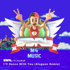 I'll Dance With You (Alaguan Remix) - S3RL ft JessKah