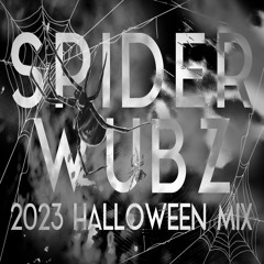 Spider Wubz - 2023 Halloween Mix